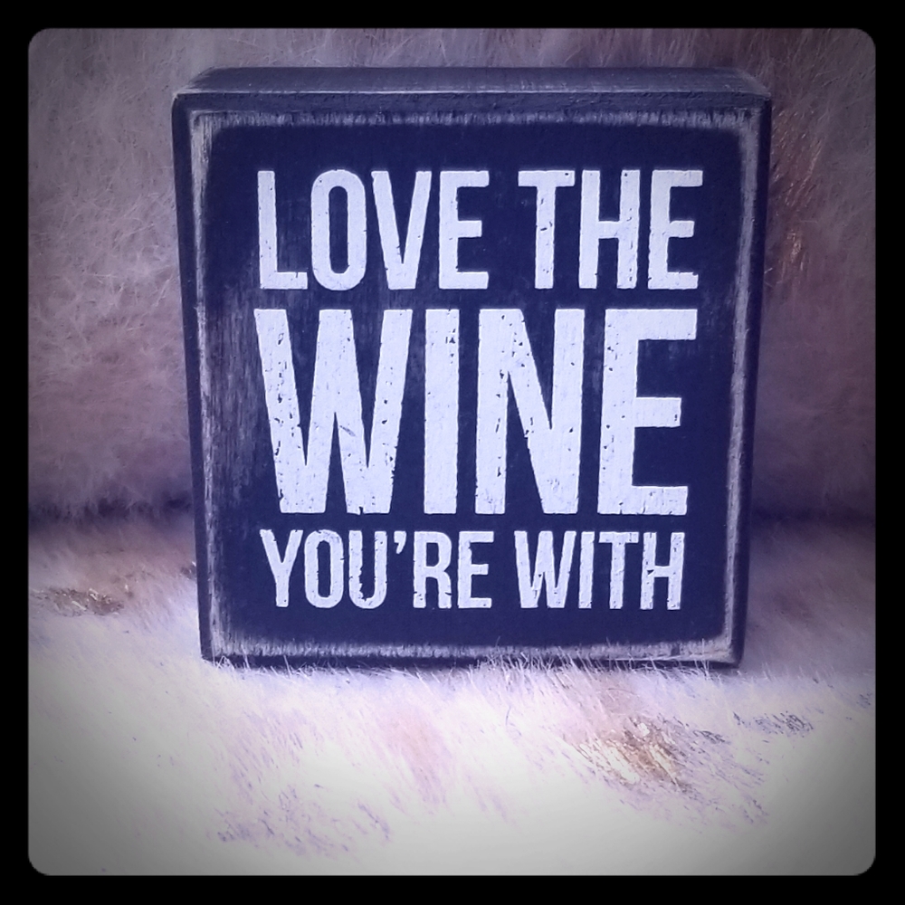 Love the Wine You're With Wooden Decor